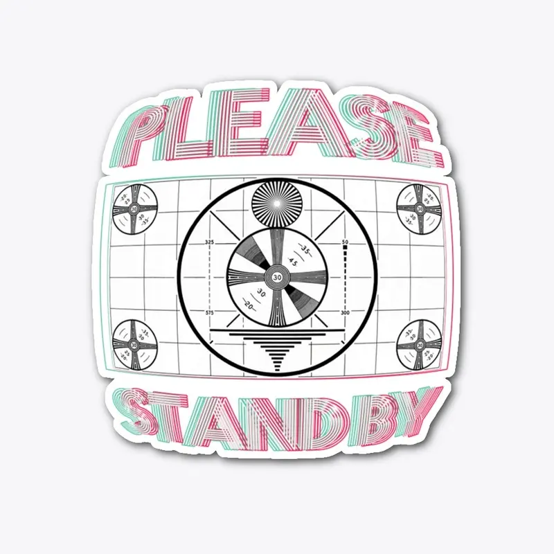 Please Stand By